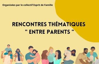 Esprit de Famille : rencontres thématiques « Entre Parents »
